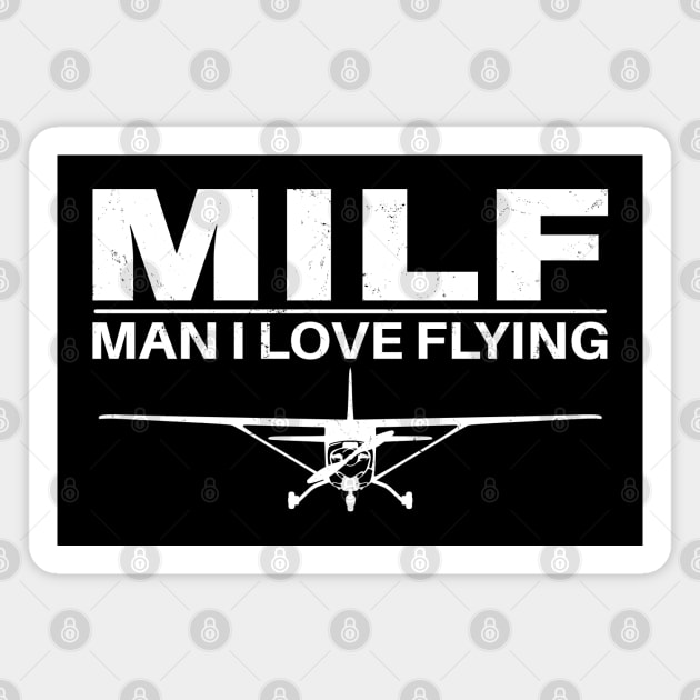 MILF - Man I love Flying Magnet by NicGrayTees